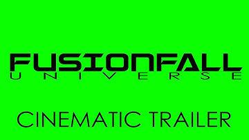 Fusionfall Universe Cinematic Trailer