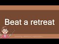 Beat a retreat