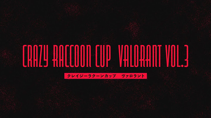 【Crazy Raccoon Cup VALORANT VOL.3】オープニング映像