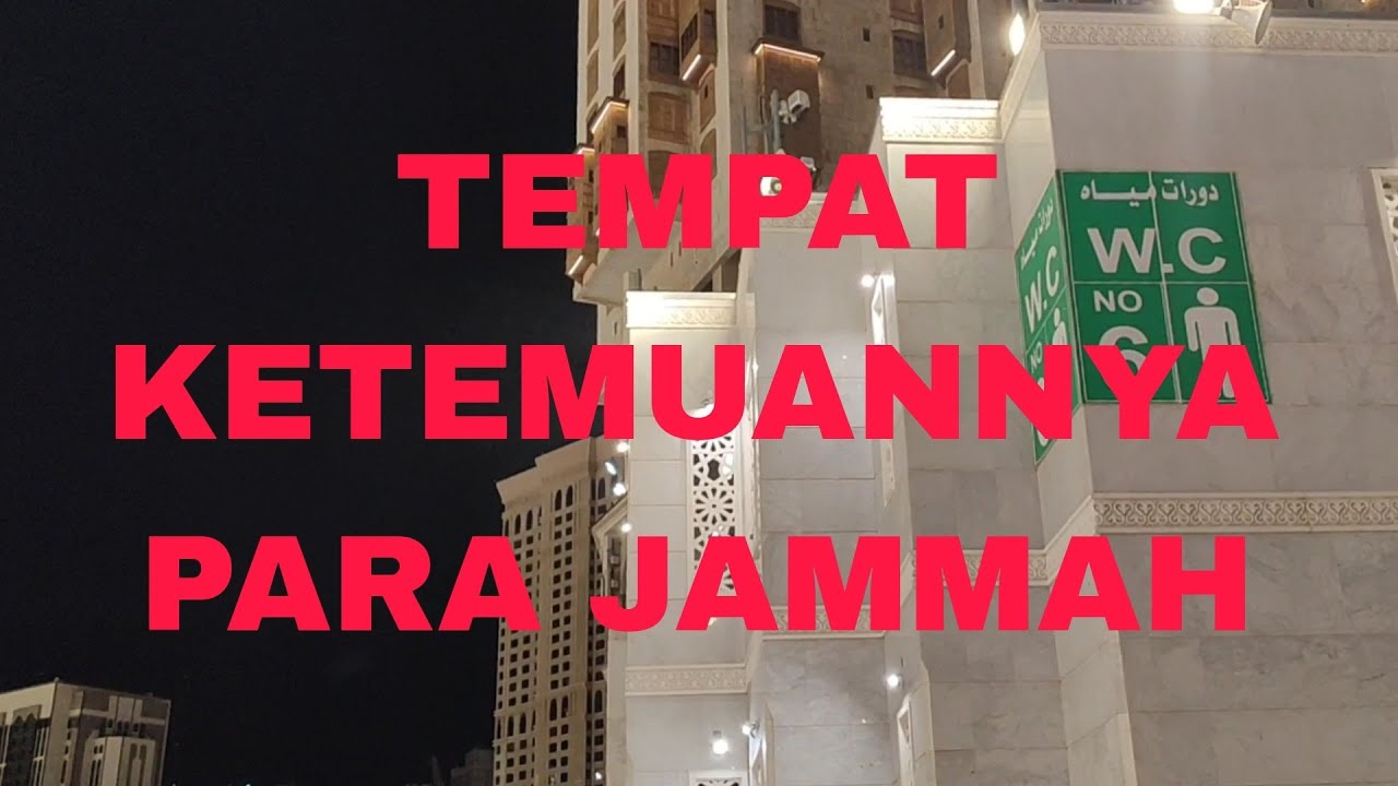 WC 6 ADALAH PATOKAN BUAT PARA JAMMAH HAJI YANG TIDAK TAU JLN PULANG KE HOTEL 