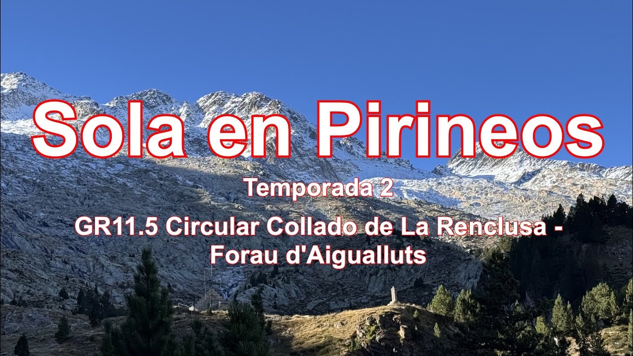 GR11.5 🏔️ Circular Collado de La Renclusa - Forau d'Aigualluts 🏔️ T2.5