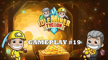 Idle Miner Tycoon gameplay part 19