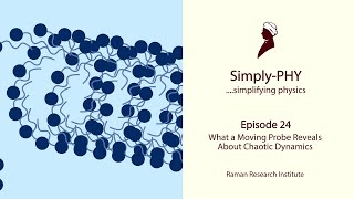 What a moving probe reveals about chaotic dynamics | SimplyPHY Ep. 24