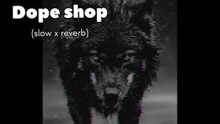 Dope Shop - Slow X Reverb Song L Viral Lofi Ll Lofi Songs