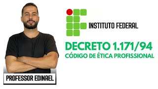 CONCURSO IF SERTÃO   IFPA - Decreto 1.171/94 - Código de Ética Profissional