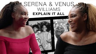 Venus and Serena Williams Off the Court | Explains It All | Harper's BAZAAR