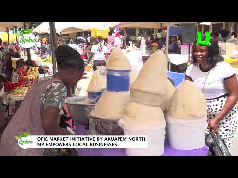 AYEKOO: OFIE MARKET INITIATIVE BY AKUAPEM NORTH MP EMPOWERS LOCAL BUSINESSES