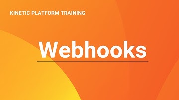 Webhooks: Kinetic Data Platform Training