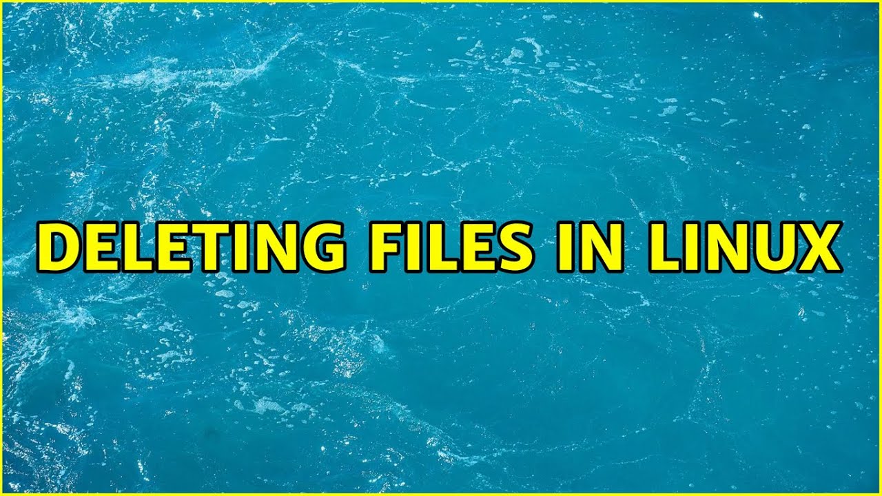 Deleting files in linux 4 solutions youtube