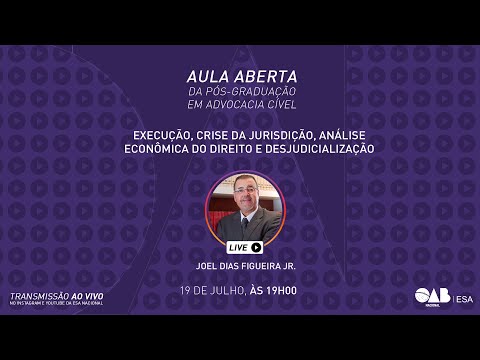 Aula aberta - 19/07/2022 - Pós-Graduação em Advocacia Cível - Prof. Joel Dias Figueira Jr.