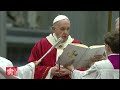 Junio 29 2021, Santa Misa en la Solemnidad de los Santos Pedro y Pablo Apóstoles - Papa Francisco