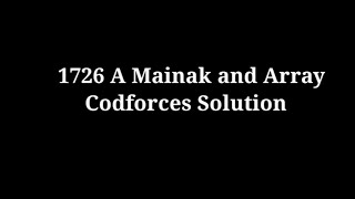 1726 A Mainak and Array Codeforces Solution Cpp