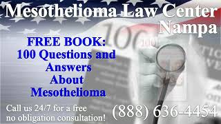 Nampa, ID - Mesothelioma & Asbestos - Lawyer | Attorney | Lawsuit - (Lung Cancer, Asbestosis)