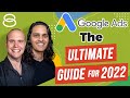 The Ultimate Guide To Google Ads (Made in 2022 for 2022) Step-by-Step Tutorial