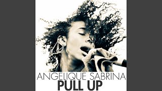 Video thumbnail of "Angelique Sabrina - Pull Up"