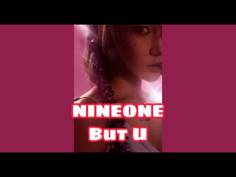 But U-NINEONE 乃万