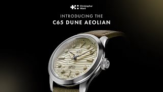 Meet The C65 Dune Aeolian Series | Christopher Ward