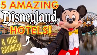 Five AMAZING Hotels For Your Disneyland Vacation You MUST See! Plus HOW TO SAVE $$$