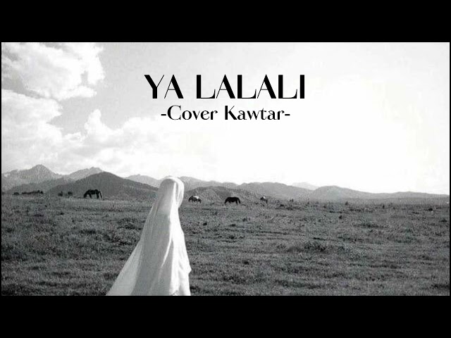 Ya Lalali - Cover Kawtar (Speed Up) class=