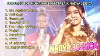 LIST LAGU TOP PILIHAN ALBUM TERBAIK NADYA JESSICA | Ojo Nguber Welas | Semebyar | Alum