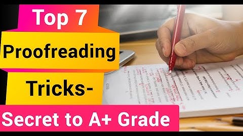 Top 7 Proofreading Tricks - Secret to A+ Grade| How to Proofread Your Paper?