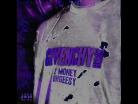 Z-Money x Ohgeesy - Givenchy - YouTube