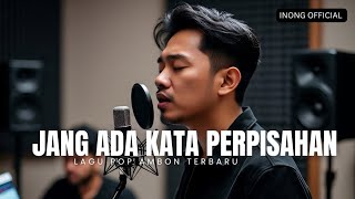 JANG ADA KATA PERPISAHAN _LAGU POP AMBON COVER TERBARU 