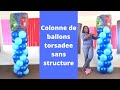 Comment realiser une colonne de Ballons Torsadée Sans Structure/No Helium Balloon Column DIY