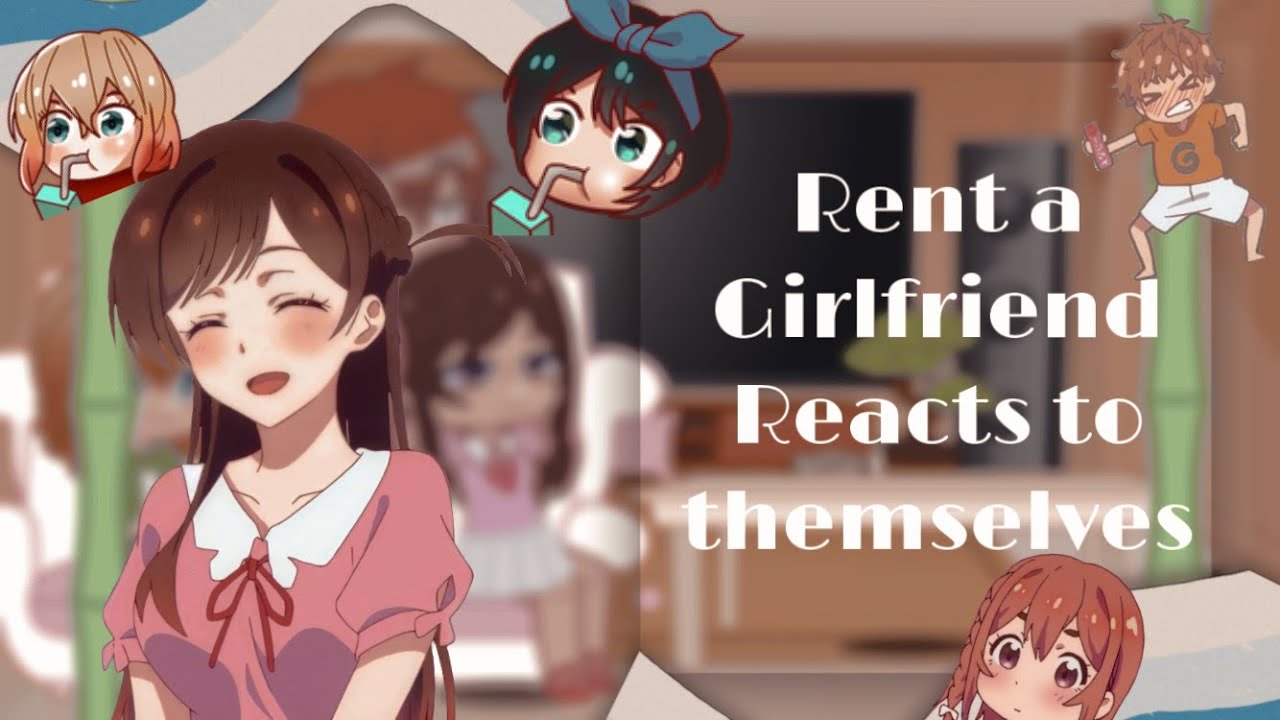 Rent a Girlfriend reacts to themselves ✿ || no part 2
