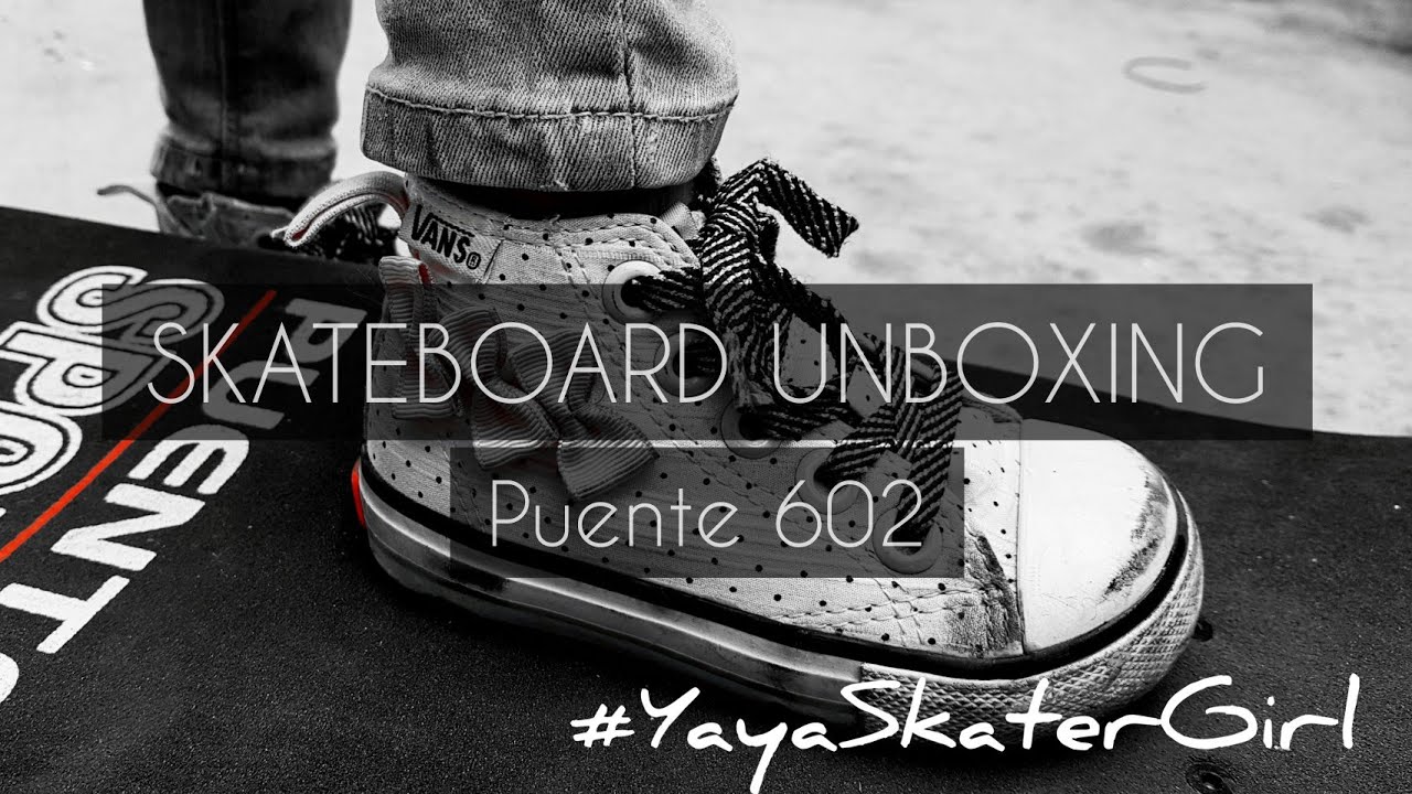 Skateboard Unboxing Puente 620 YouTube
