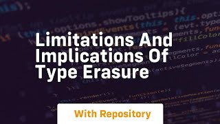limitations and implications of type erasure