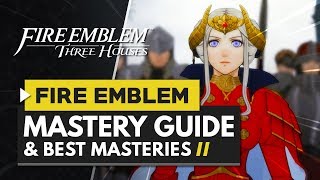 Fire Emblem Three Houses | Complete Mastery Guide & Best Masteries