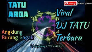 DJ Terbaru - Tatu - Arda - Cipt. Didi Kempot - DJ Angklung Burung Gagak