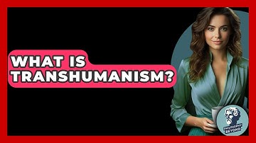 What Is Transhumanism? - Philosophy Beyond