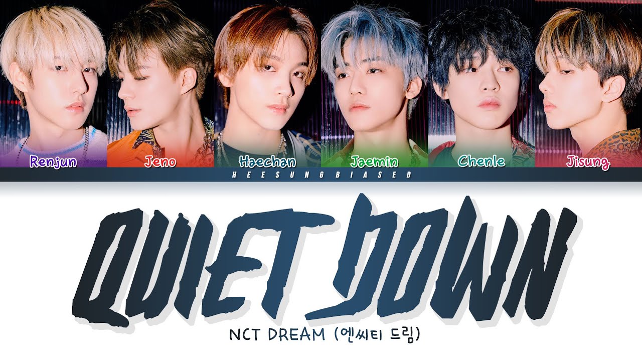 NCT DREAM 엔시티드림 'Quiet Down' Color Coded Lyrics [Han/Rom/Eng]