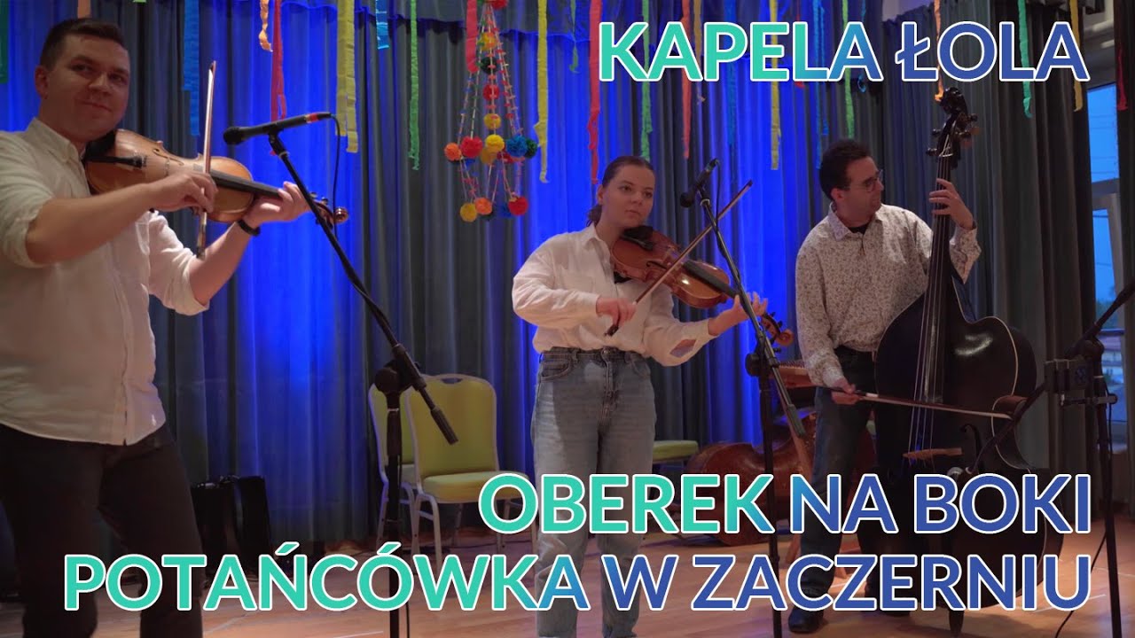 Kapela Łola – Siedział dziad w owsie/oberek na boki (Potańcówka u Żytnioków, Zaczernie 24 V 2025 r.)