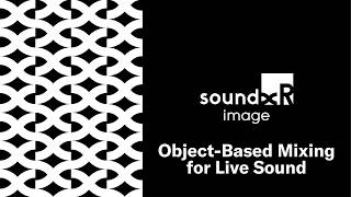 Sound xR Image by Yamaha Group - Object-Based Mixing for Live Sound