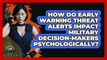 How Do Early Warning Threat Alerts Impact Military Decision-makers Psychologically?