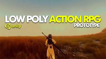 Unity - Low Poly Action RPG Prototype