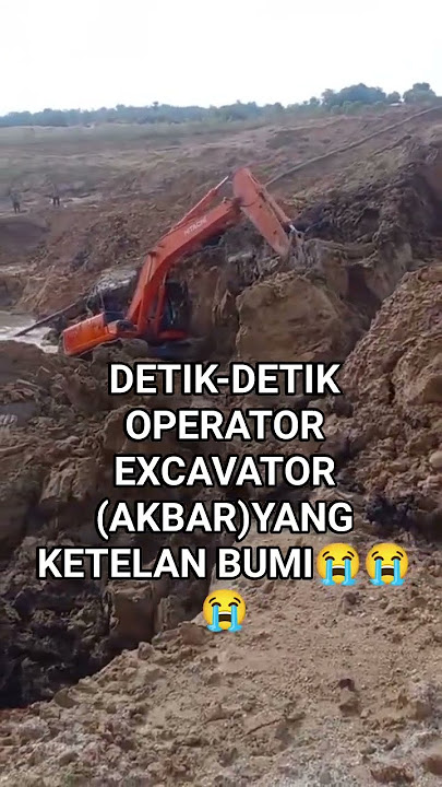 Detik-detik operator Excavator Akbar yg ketelan bumi #trending #beritaterkini #viralshorts