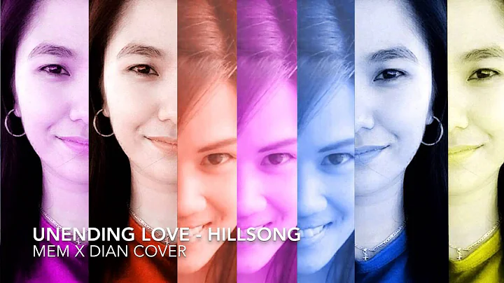 UNENDING LOVE - HILLSONG (MEM X DIAN COVER)