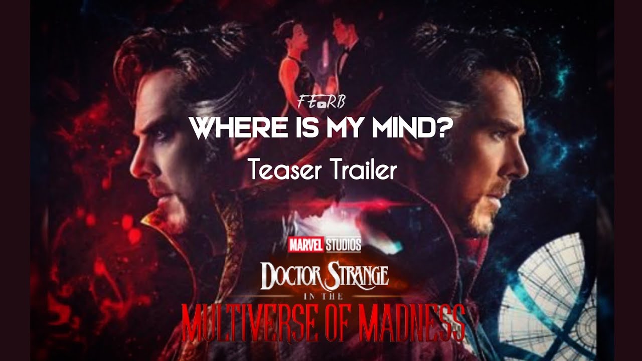 Where is My Mind × Dr Strange: Multiverse of Madness | Teaser Trailer ...