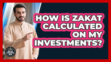 How Is Zakat Calculated On My Investments? - Halal Finance Guy