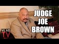 Judge Joe Brown on 5-Day Jail Stint: I Did It & I'd Do It Again