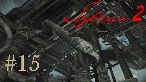 Syberia 2 - Walkthrough Part#15