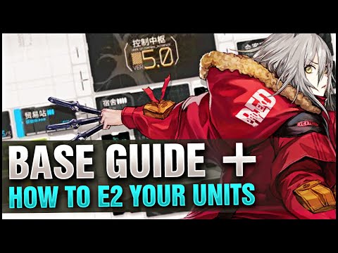 EVERYTHING ABOUT YOUR BASE + HOW TO E2 YOUR UNITS! Arknights!