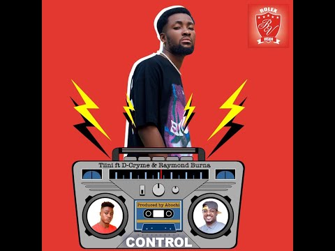 Tiini Control feat Dr Cryme  Raymond Burna