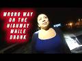 Drunk Woman Drives the Wrong Way on a Highway and Gets Arrested