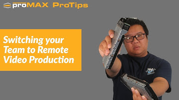 Adjusting to Remote Video Production | ProMAX ProTips