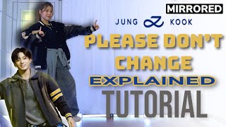 [TUTORIAL] Jungkook (정국) 'Please Don't Change' Step-By-Step Explained | MIRRORED